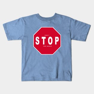 Don't Stop Kids T-Shirt